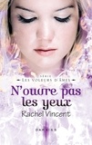 Rachel Vincent - N'ouvre pas les yeux - T6 - Les voleurs d'âmes.