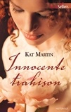 Kat Martin - Innocente trahison - T1 - The Bride Trilogy.