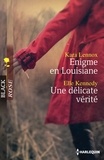 Kara Lennox et Kara Lennox - Enigme en Louisiane - Une délicate vérité.