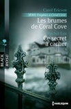 Carol Ericson et Rachel Lee - Les brumes de Coral Cove - Ce secret à cacher - Série Enigmes à Coral Cove, vol. 2.