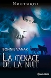 Bonnie Vanak - La menace de la nuit.