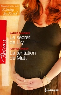 Kathie DeNosky et Kathie DeNosky - Le secret de Lily - La tentation de Matt - T1&2 - L'héritage des Kincaid.