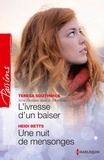 Teresa Southwick et Heidi Betts - L'ivresse d'un baiser - Une nuit de mensonges - T5 - Passions dans le Montana.