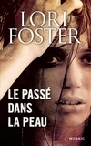 Lori Foster - Le passé dans la peau - T2 - Men who walk the edge of honor.