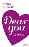 Emily Blaine et Emily Blaine - Dear You - Acte 5.