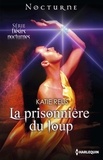 Katie Reus - La prisonnière du loup - Désirs Nocturnes : nº3.