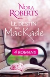 Nora Roberts - Le destin des MacKade - L'intégrale.