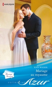 Kate Walker - Mariage au royaume.