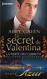 Abby Green - Le secret de Valentina - T3 - La fierté des Corretti : Passions siciliennes.