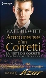 Kate Hewitt - Amoureuse d'un Corretti - T4 - La fierté des Corretti : Passions siciliennes.