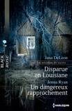Jana DeLeon et Jenna Ryan - Disparue en louisiane - Un dangereux rapprochement - T2 - Les mystères du Bayou.
