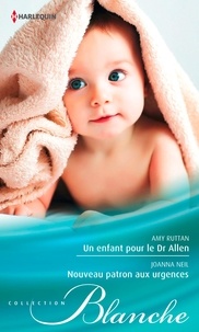 Amy Ruttan et Joanna Neil - Un enfant pour le Dr Allen - Nouveau patron aux urgences.