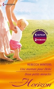 Rebecca Winters - Une maman pour Demi - Deux petits miracles.