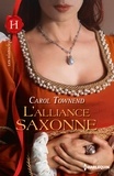 Carol Townend - L'alliance saxonne - T1 - Conquêtes saxonnes.