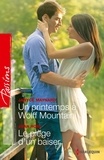 Janice Maynard et Joan Hohl - Un printemps à Wolff Mountain - Le piège d'un baiser.