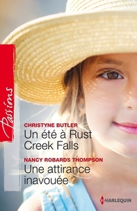 Christyne Butler et Nancy Robards Thompson - Un été à Rust Creek Falls - Une attirance inavouée.