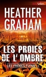 Heather Graham - Les proies de l'ombre - T2 - Les frères Flynn.