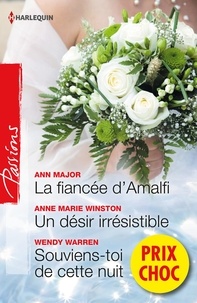 Ann Major et Anne Marie Winston - La fiancée d'Amalfi - Un désir irrésistible - Souviens-toi de cette nuit - (promotion).