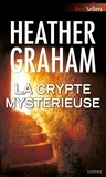 Heather Graham - La crypte mystérieuse.