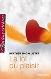 Heather MacAllister et Heather MacAllister - La loi du plaisir.