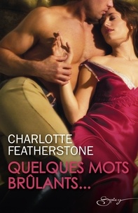 Charlotte Featherstone et Charlotte Featherstone - Quelques mots brûlants....