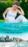 Carol Marinelli - Projet bébé au Sydney Hospital - T8 - Sydney Hospital.