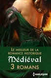 Margaret Moore et Denise Lynn - Le meilleur de la romance historique : Médiéval - 3 romans.