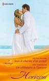 Melissa McClone et Nina Harrington - Sous le charme d'un prince - Un célibataire à l'épreuve.