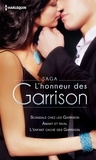 Roxanne St. Claire et Sara Orwig - Saga L'honneur des Garrison - Scandale chez les Garrison - Amant et rival - L'enfant caché des Garrison.