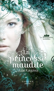 Julie Kagawa - La princesse maudite - T1 - Les Royaumes invisibles.