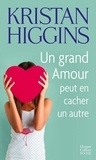 Kristan Higgins - Un grand amour peut en cacher un autre.