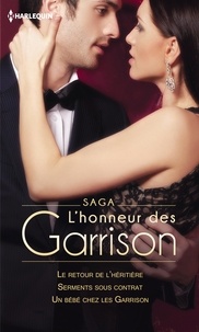 Brenda Jackson et Emilie Rose - Saga L'honneur des Garrison - Le retour de l'héritière - Serments sous contrat - Un bébé chez les Garrison.