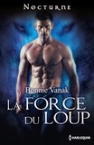 Bonnie Vanak - La force du loup.