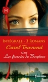 Carol Townend - Les fiancées du Bosphore : l'intégrale de la série.