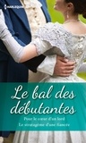 Julia Justiss et Nicola Cornick - Le bal des débutantes - Pour le coeur d'un lord - Le stratagème d'une fiancée.