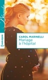 Carol Marinelli - Mariage à l'hôpital - Harlequin collection Blanche.