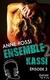 Anne Rossi - Ensemble - Kassi : épisode 2.