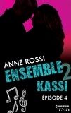 Anne Rossi - Ensemble - Kassi : épisode 4.