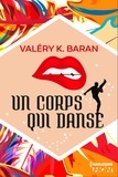 Valéry K. Baran et Valéry K. Baran - Un corps qui danse.
