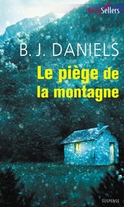 B.J Daniels et B.J. Daniels - Le piège de la montagne - T3 - Beartooth Mountain.