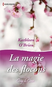 Kathleen O'Brien - La magie des flocons.