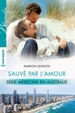 Marion Lennox - Sauvé par l'amour - T1 - Médecins en Australie.