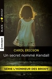 Carol Ericson - Un secret nommé Kendall - T2 - L'honneur des Brody.