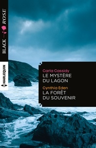Carla Cassidy et Cynthia Eden - Le mystère du lagon ; La forêt du souvenir.