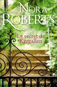 Nora Roberts - Le secret de Kergallen.
