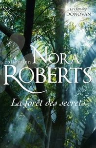 Nora Roberts - La forêt des secrets.