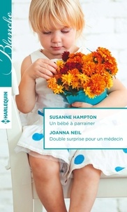 Susanne Hampton et Joanna Neil - Un bébé à parrainer - Double surprise pour un médecin.