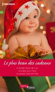 Caroline Anderson et Jessica Hart - Le plus beau des cadeaux - Le tendre secret de Lucy - Un bébé pour l'hiver - Le premier Noël de Molly.