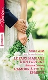 Allison Leigh et Barbara Dunlop - Le faux mariage d'un Fortune - L'amour à toute épreuve.