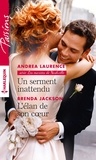 Andrea Laurence et Brenda Jackson - Un serment inattendu - L'élan de son coeur.
